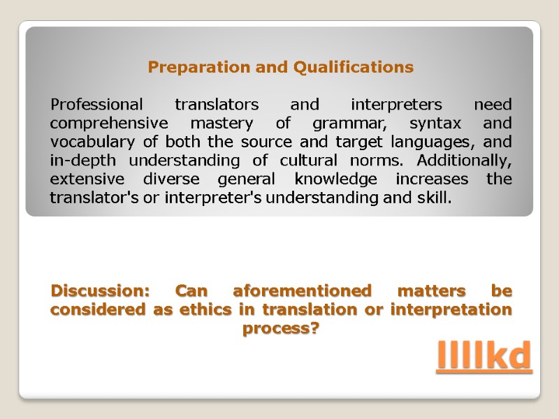 llllkd  Preparation and Qualifications  Professional translators and interpreters need comprehensive mastery of